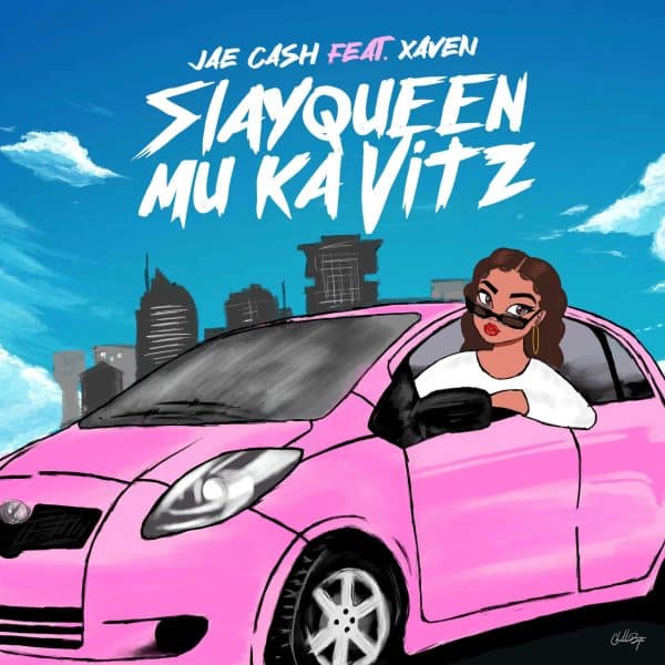 Jae Cash Ft. Xaven – Slay Queen Mu Ka Vitz MP3 DOWNLOAD
